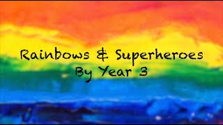 Year 3 – Rainbows & Superheroes